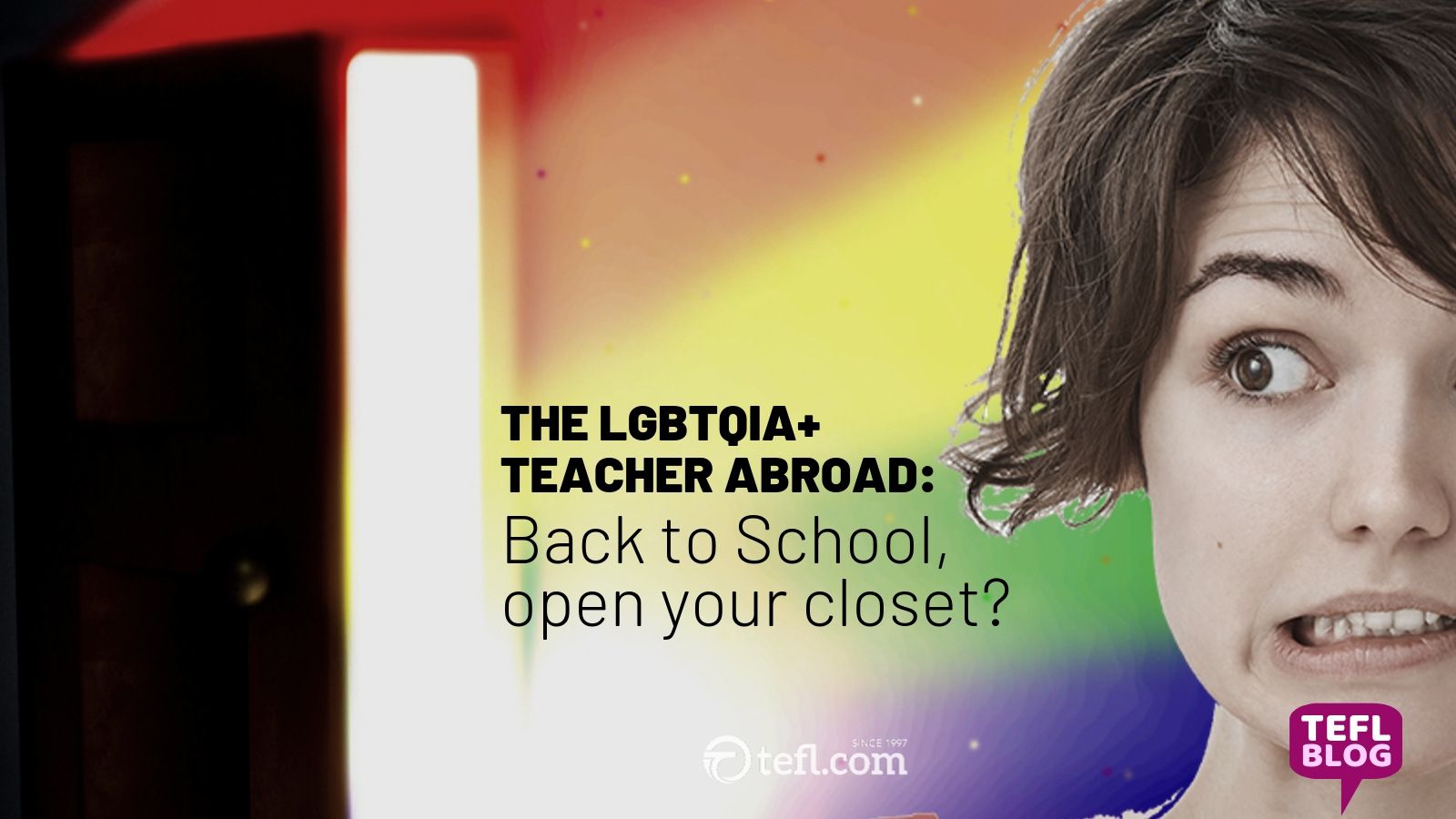 The LGBTQIA+ teacher abroad: Back to School, open your closet?