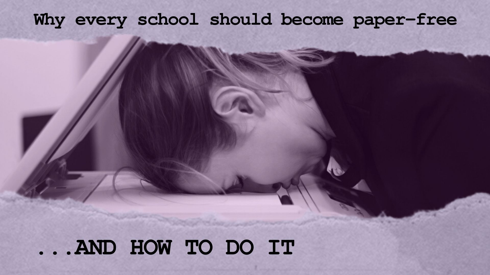 Why every school should become paper-free and how to do it