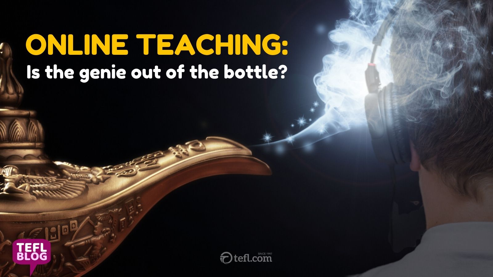 Online Teaching: Is the genie out of the bottle? 