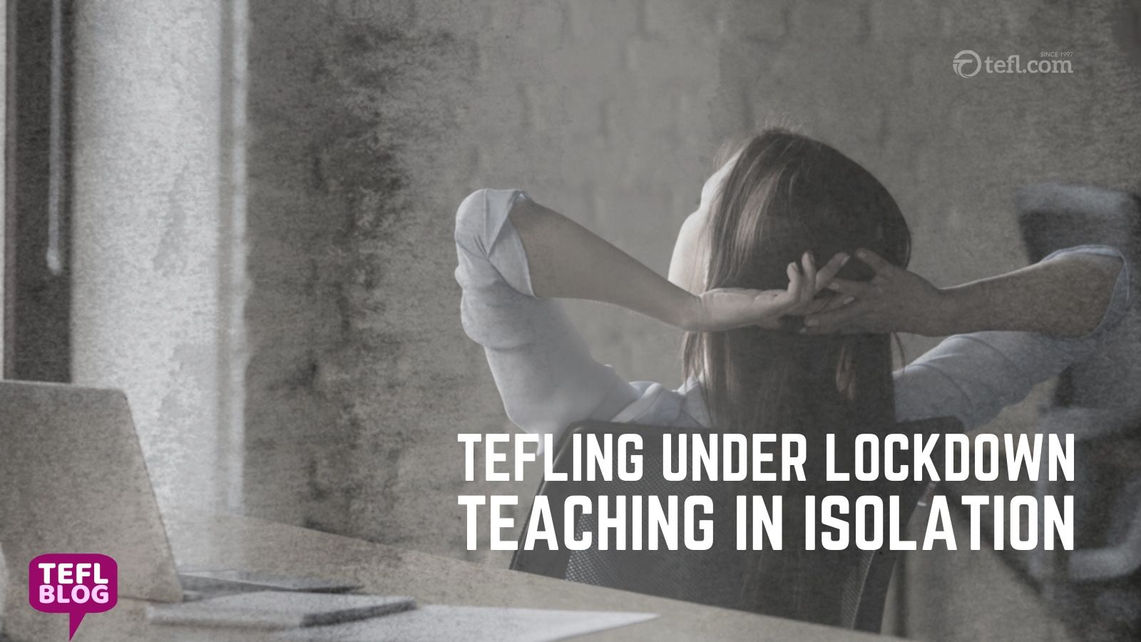 TEFLING UNDER LOCKDOWN - TEACHING IN ISOLATION